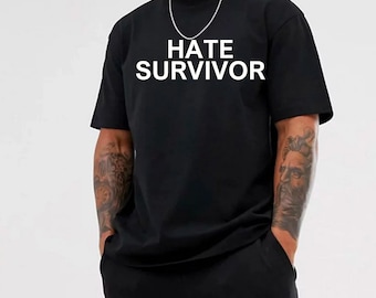 Hate Survivor T-Shirt: Drake Inspired Hip Hop Empowerment Tee
