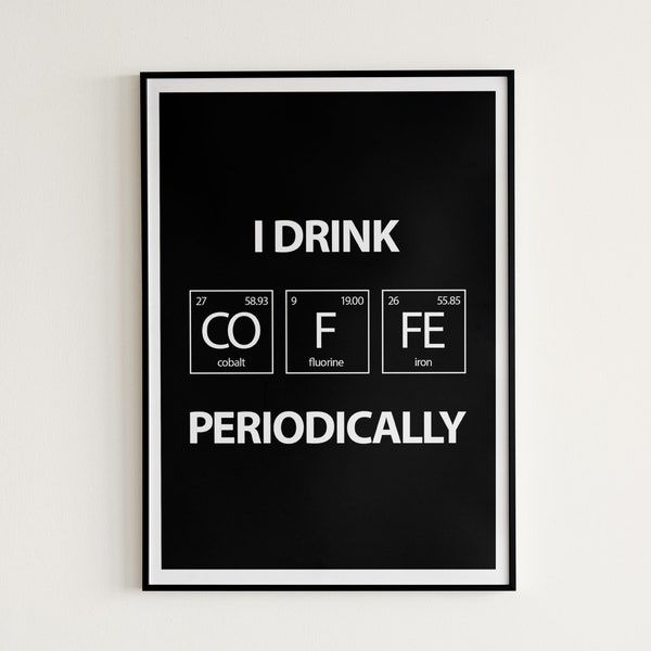 I Drink Coffee Periodically Poster, Digital Print, Black & White, Instant Download, Printable Wall Art, Minimalistic Typography Poster