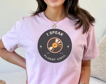 I Speak Fluent Vinyl, Vinyl Record Shirt, Dad Shirt, Music Lover Shirt, Vinyl Shirt, Audiophile Shirt, Mom Shirt