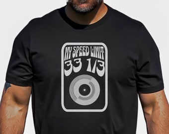 My Speed Limit is 33 1/3, Vinyl Record Shirt, Dad Shirt, Music Lover Shirt, Vinyl Shirt, Audiophile Shirt, Mom Shirt, Vinyl Record Lover