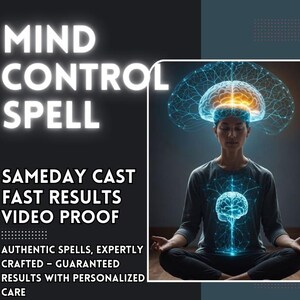 May include: A digital image featuring the words "MIND CONTROL SPELL" in white. A person is meditating with a glowing brain graphic overlay. Text includes "SAMEDAY CAST FAST RESULTS VIDEO PROOF" and other details about the service.