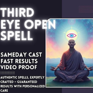 May include: An image featuring the text "THIRD EYE OPEN SPELL" in white. It also shows a person meditating with an eye symbol above their head. The text "SAMEDAY CAST, FAST RESULTS, VIDEO PROOF" is also included in the image.