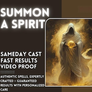 Może przedstawiać: Ilustracja postaci w szacie trzymającej świecącą kulę na wirującym złotym tle. Tekst brzmi „SUMMON A SPIRIT” i „SAMEDAY CAST FAST RESULTS VIDEO PROOF”. Dodatkowy tekst brzmi „AUTHENTIC SPELLS, EXPERTLY CRAFTED - GUARANTEED RESULTS WITH PERSONALIZED CARE”.