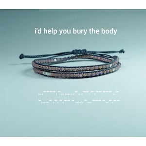 I&#39;d Help You Bury The Body, Morse Code,  Best friend, Friendship bracelet women, Jewelry, Handmade Bracelet, BAM99, Christmas Gift, Gift Her