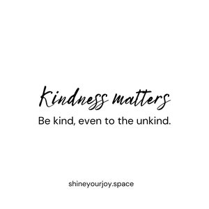 Kindness Matters -  Printable wall art, Inspirational quote, Positive quote