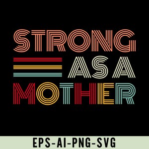 Strong As A Mother Png Svg, Retro Empowerment Mother&#39;s Day Shirt Design, Empowering Design For Strong Moms, Mom Life, Retro Feminist Png