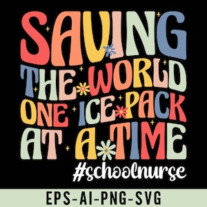 May include: A colorful graphic design with the text "SAVING THE WORLD ONE ICE PACK AT A TIME #schoolnurse".