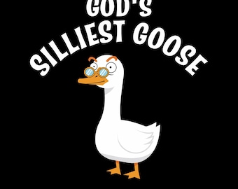 God's Silliest Goose Png, Funny Meme Bird Shirt Design, Sarcastic Quote Duck Vector