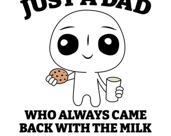 Just A Dad Who Always Came Back With The Milk Svg Png, Funny Father's Day Shirt Design, Fatherhood Pride, Thoughtful Gift for Dad, Dad Png