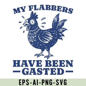 My Flabbers Have Been Gasted Png Svg, Funny Chicken Shirt Design, Shocked Chicken Meme Flabbergasted Humor, Sarcastic Humor, Retro Cartoon