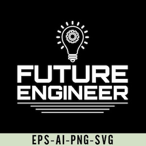 May include: A white line art design on a black background. The design features a lightbulb with a gear inside, above the words "FUTURE ENGINEER" in bold, white capital letters. Below the text are three horizontal lines.