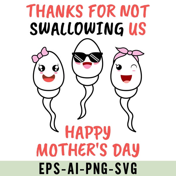 Happy Mother's Day, Thanks For Not Swallowing Us, Funny Gift For Mom To Be Gifts, Thanks For Not Swallowing Us Svg