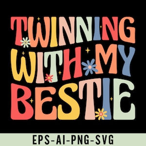 Twinning With My Bestie SVG, lustiges Zwillings-Matching-Png, Twins Day Friend SVG, Geschenk für die beste Freundin, Zwillings-Shirt-Design, Geschenkidee für Freunde