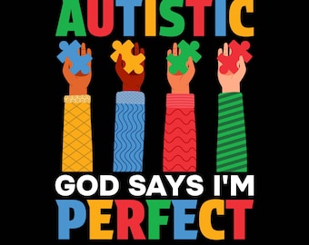 Society Says I'm Autistic God Says I'm Perfect, Autism Awareness Png, Autism png, Autism puzzle, Motivation autism png, Autistic Pride