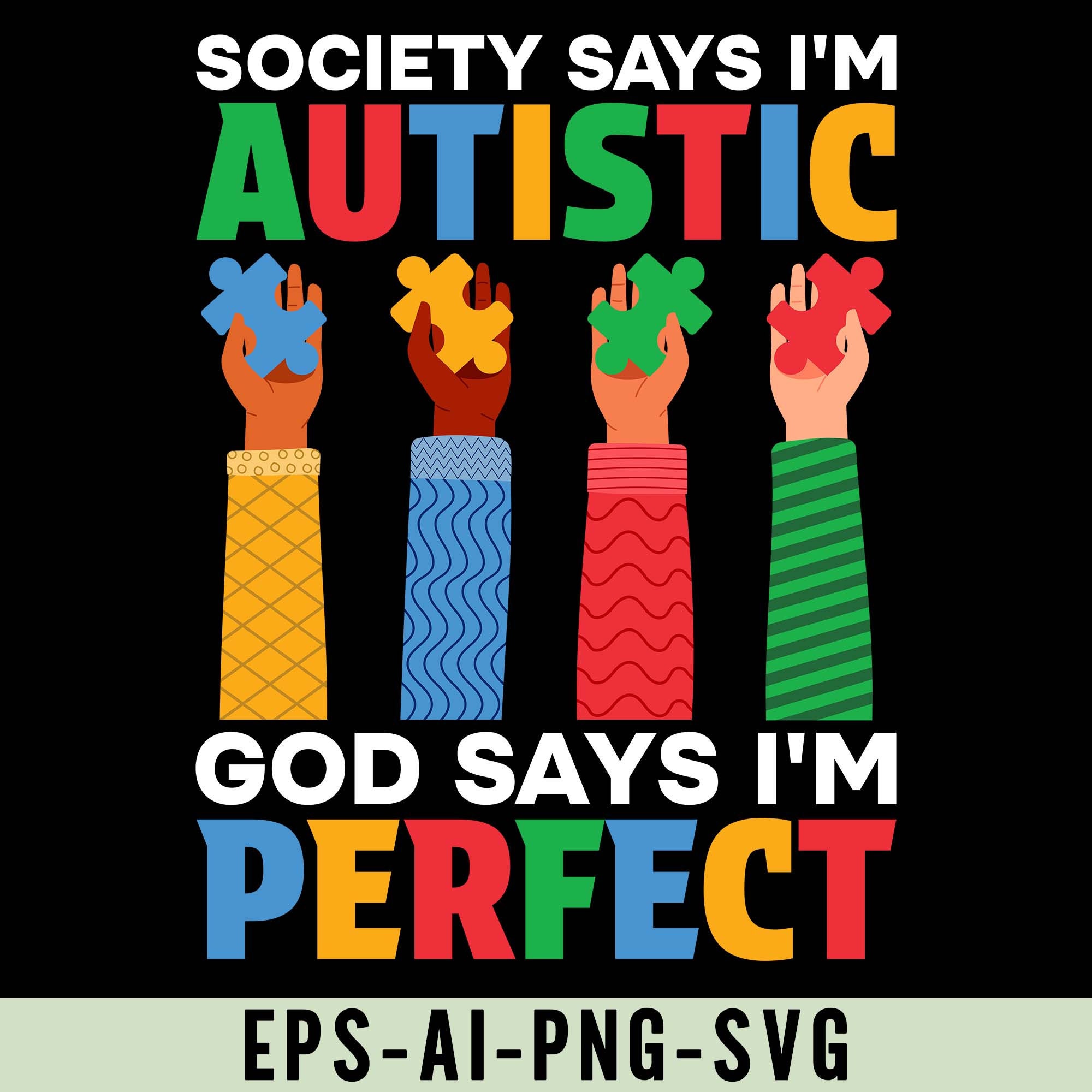 Society Says I'm Autistic God Says I'm Perfect, Autism Awareness Png ...