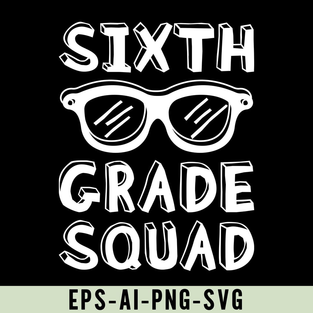 Sixth Grade Squad Png Svg, Back to School, 6th Grade Shirt Design ...