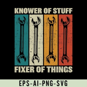 Può includere: T-shirt nero con un design invecchiato con quattro chiavi inglesi in una fila verticale, ciascuna su uno sfondo di colore diverso. Il testo "KNOWER OF STUFF" è sopra le chiavi, e "FIXER OF THINGS" sotto. La parte inferiore dell'immagine contiene il testo "EPS-AI-PNG-SVG".