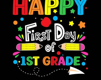 Happy First Day of 1st Grade Png Svg, Teacher Student Back to School Shirt Design, 1st Grade Classroom Tee Design for Kids and Teachers