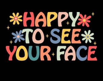 Happy To See Your Face Png Svg, Teachers and Students Shirt Design, Back To School Design, Retro Teachers Students School T-shirt Design