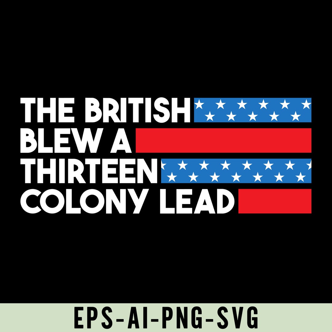 De Britten blies een dertien kolonie lood Png Svg, grappige Amerikaanse  geschiedenis Shirt Design, Amerika grap, Stars Stripes, rood wit,  Amerikaanse geschiedenis - Etsy België, image size:1080x1080