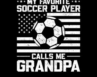 My Favorite Soccer Player Calls Me Grandpa Png Svg, Proud Soccer Grandpa Family Shirt Design