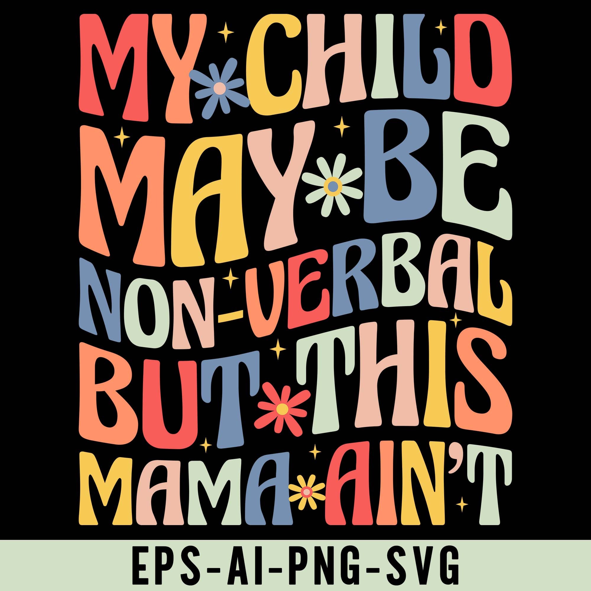 My Child May Be Non-verbal but This Mama Ain't Svg Png, Autism Mom
