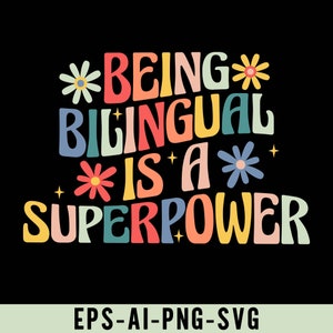Being Bilingual Is A Superpower Png Svg, Retro Groovy Back to School Shirt Design for Bilingual Students and Teachers, Inspiring Gift