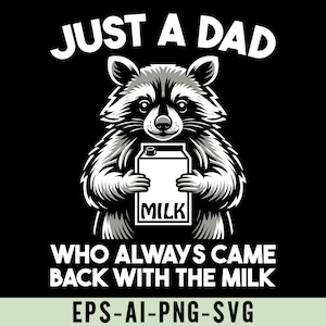 Nur ein Vater, der immer mit der Milch zurückkam, lustiges Vatertags-Waschbär-Shirt Design, Vaterschafts-Stolz, durchdachtes Geschenk für Vati