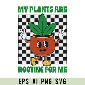 Może przedstawiać: Kreskówkowa ilustracja doniczki z twarzą, zielonymi liśćmi i żółtymi butami, pokazująca znak pokoju obiema rękami. Tekst "MY PLANTS ARE ROOTING FOR ME" znajduje się nad i pod doniczką. Tło to czarno-biały wzór w szachownicę.