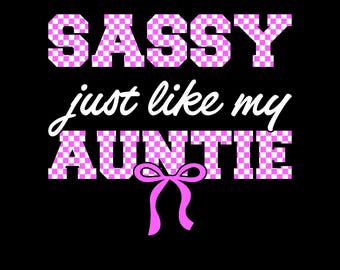 Sassy Just Like My Auntie PNG | Niece Shirt Design | Toddler Clothes Sublimation