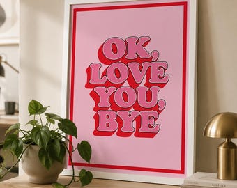 Ok, Love You Bye, Pop Bubble Print, Pop Song Lyrics