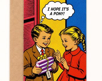 I Hope It's A Pony! Funny Pop Art Birthday Card, 5x7, A6 Size
