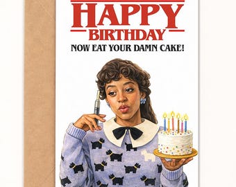 Happy Birthday, Now Eat Your Damn Cake!, 80s Style Retro Horror Birthday Card, A6 Size