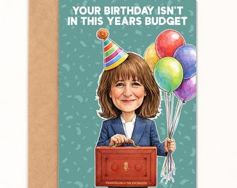 Your Birthday Isn’t in This Year’s Budget, Humorous Funny Political Birthday Card, A6 Size