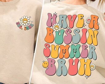 Have A Bussin Summer Bruh Shirt, School&#39;s Out For Summer Shirt, End Of School Year, Teacher Summer Shirt, Custom Name Teacher Shirt