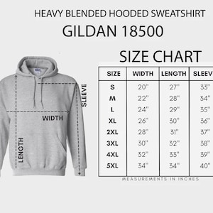 May include: Size chart for a Gildan 18500 heavy blended hooded sweatshirt. The chart shows measurements in inches for width, length, and sleeve length for sizes S through 5XL.