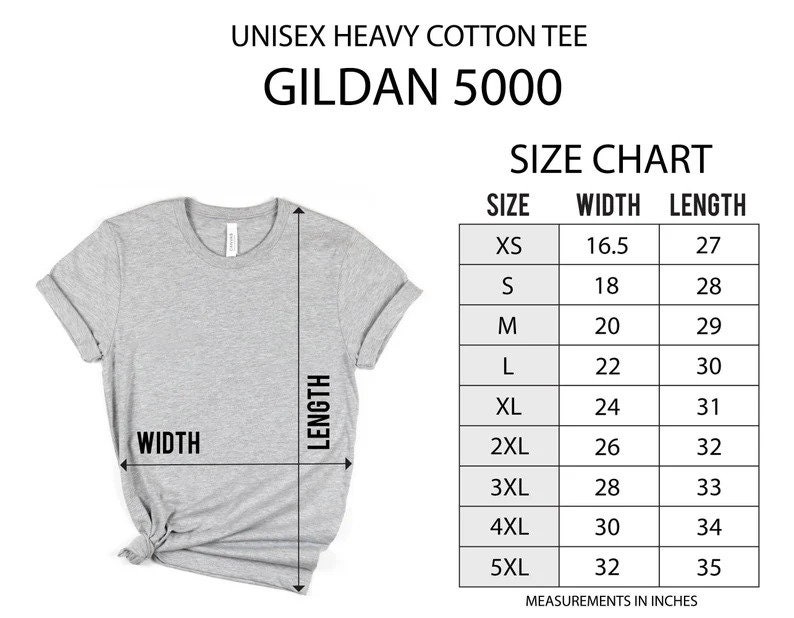 May include: Size chart for a unisex Gildan 5000 heavy cotton tee. The chart shows the width and length in inches for sizes XS to 5XL.