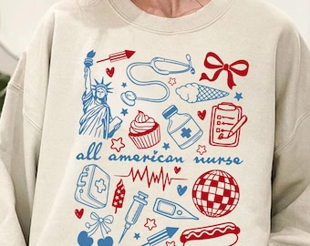 4th Of July All American Nurse Shirt, Patriotic Nurse Shirt, Nurse Appreciation Sweatshirt, Nurse Gift, Health Care Hoodie, Nurse Gift