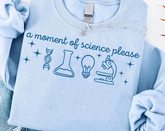 Camiseta "Un momento de ciencia, por favor", regalos para técnicos de laboratorio, suéter de patología, semana de la tecnología de laboratorio clínico, camiseta para profesores de ciencias