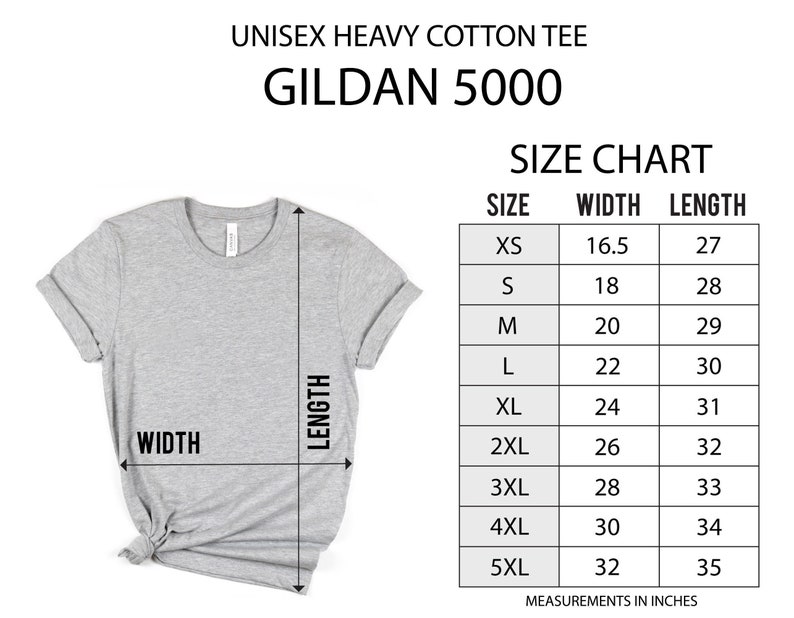 May include: Size chart for a unisex Gildan 5000 heavy cotton tee. The chart shows the width and length in inches for sizes XS to 5XL.