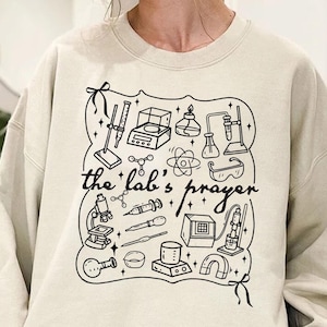 The Lab&#39;s Prayer Shirt, Laboratory Sweatshirt, Science Teacher Shirt, Teacher Appreciation Sweater, Lab Scientist Shirt, Gift For Her