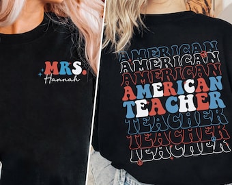 Personalized Name 4th Of July American Teacher Shirt, Independence Day Gift Idea for Patriotic Teacher, Teacher Gift, Memorial Day Teacher