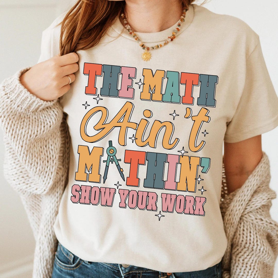 Funny Math Teacher Tee, the Math Ain't Mathin Meme Shirt, Show Your ...