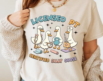 Licensed PT Certified Silly Goose Shirt, Physical Therapy TShirt, Therapy Squad Shirt, PT Sweater, Ota Gift, Pediatric PT Hoodie