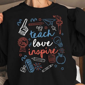 4th Of July Teach Love Inspire Shirt, Teacher Appreciation Sweatshirt, Patriotic Teacher Tee, Teacher Gift, Graduation Tee