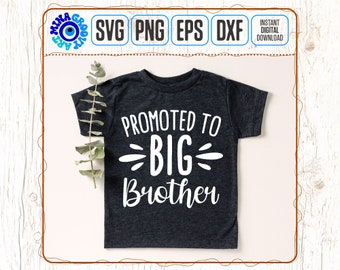 Promoted to big brother SVG PNG DXF Eps, big bro t-shirt svg, Baby shower svg cricut cutting file, digital download, baby birth announcement