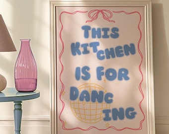 This Kitchen is for Dancing Wall Art | Pastel Cute Funny Quote Decor | Pink Blue Yellow Aesthetic Digital Download