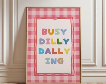 Busy Dilly Dallying Typography Wall Art, Pink Checkered Kids Room Colorful Print, Positive Colourful Nursery Print