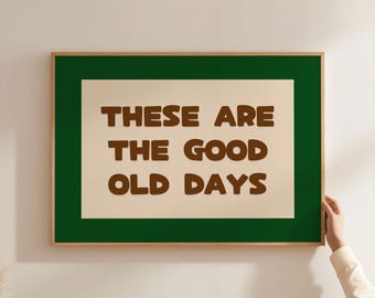 Physical Poster - These Are The Good Old Days Inspirational Brown Green Wall Art Horizontal Happy Positive Quote Motivational Gingham Art