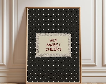 Physical Poster - Hey Sweet Cheeks Bathroom Poster Charcoal Polka Dot Lace Frame Print Funny Bathroom Print, Cottagecore Powder Room Poster